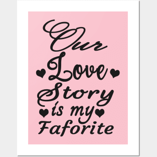 lovers Our Love story Is My Faforite Posters and Art